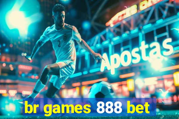 br games 888 bet